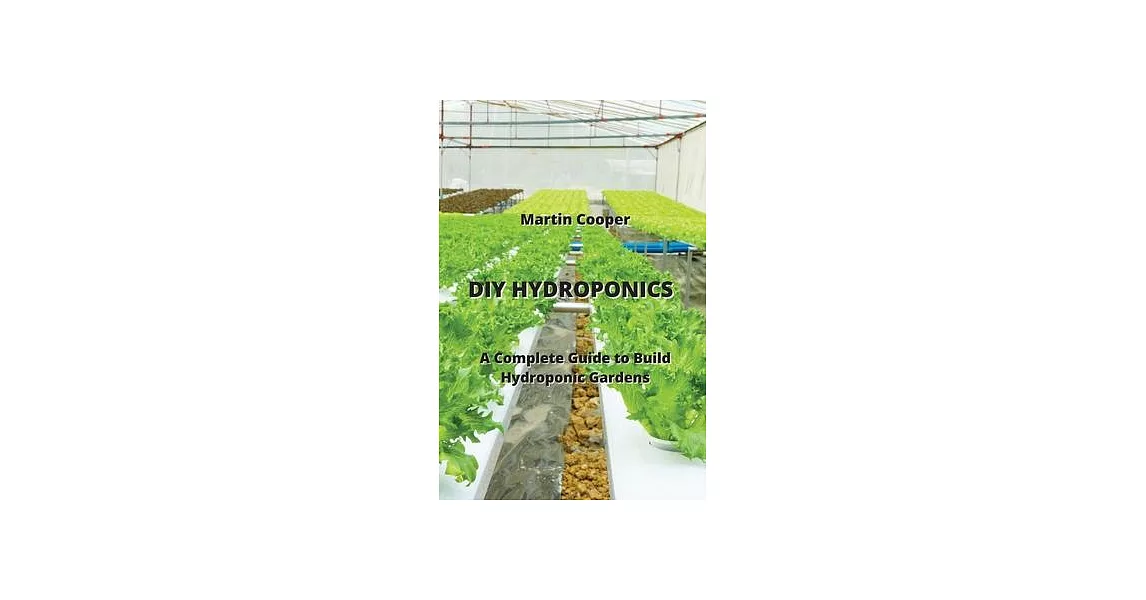 DIY Hydroponics: A Complete Guide to Build Hydroponic Gardens | 拾書所