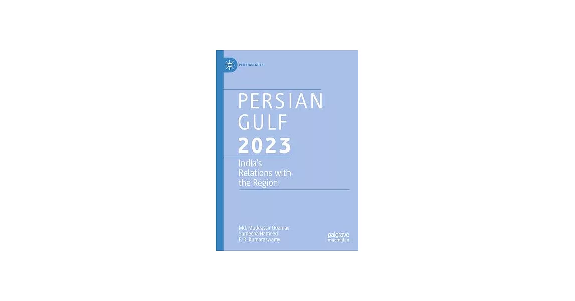 Persian Gulf 2023: India’s Relations with the Region | 拾書所