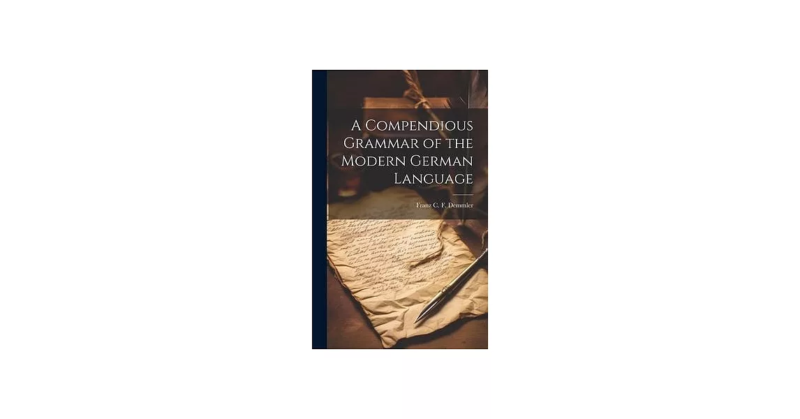 A Compendious Grammar of the Modern German Language | 拾書所