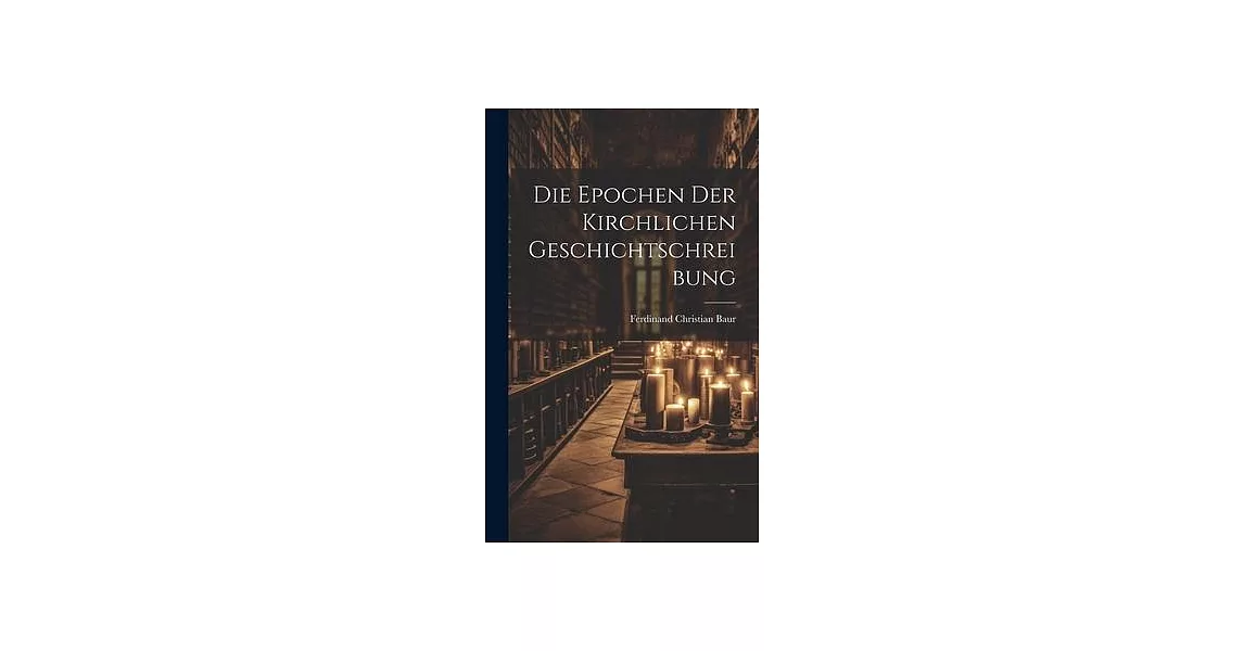 Die Epochen der Kirchlichen Geschichtschreibung | 拾書所