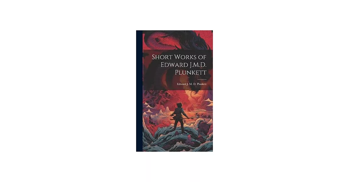 Short Works of Edward J.M.D. Plunkett | 拾書所