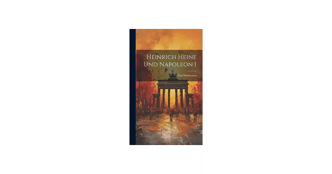 Heinrich Heine und Napoleon I | 拾書所