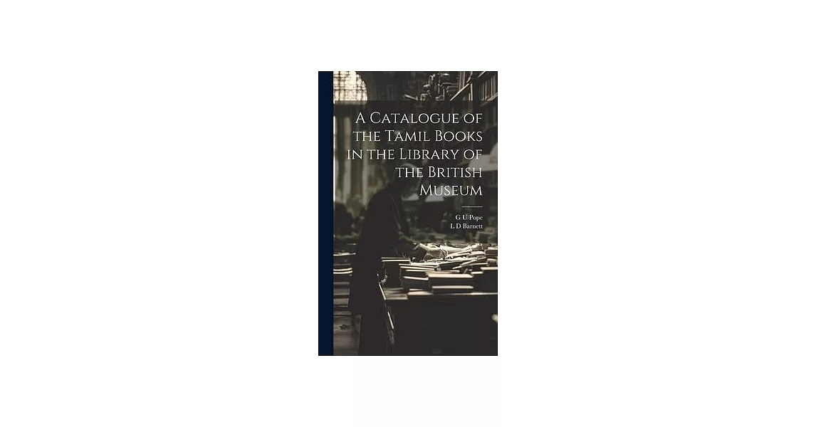 A Catalogue of the Tamil Books in the Library of the British Museum | 拾書所