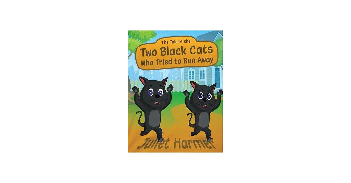 The Tale of the Two Black Cats Who Tried to Run Away | 拾書所