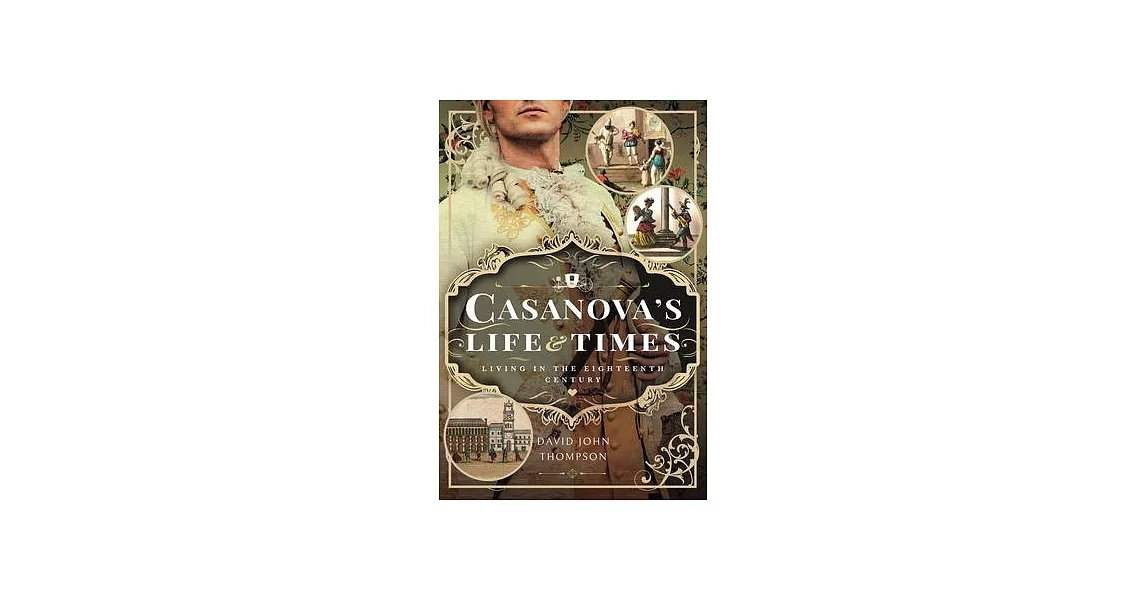 Casanova’s Life and Times: Living in the Eighteenth Century | 拾書所
