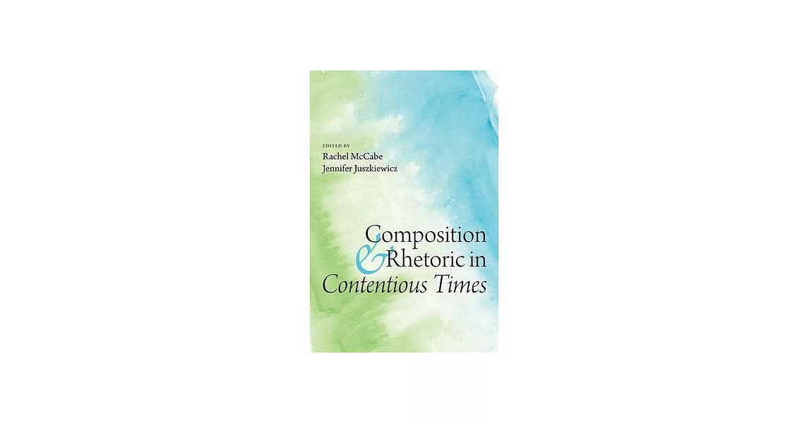 Composition and Rhetoric in Contentious Times | 拾書所