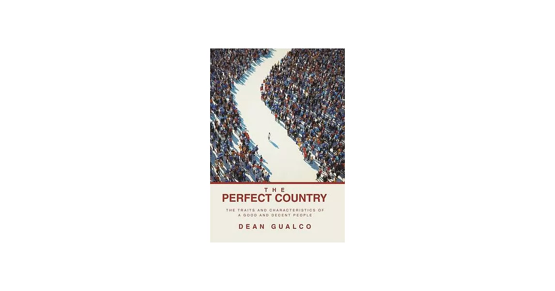 The Perfect Country: The Traits and Characteristics of a Good and Decent People | 拾書所