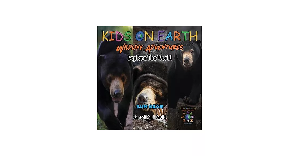 KIDS ON EARTH Wildlife Adventures - Explore The World Sun Bear - Cambodia | 拾書所