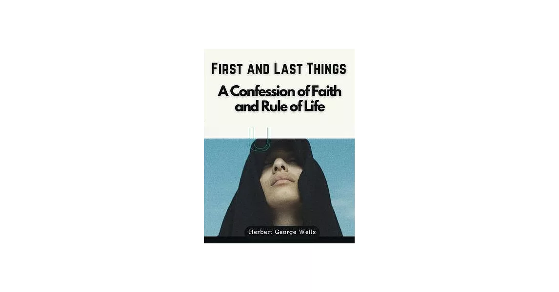 First and Last Things: A Confession of Faith and Rule of Life | 拾書所