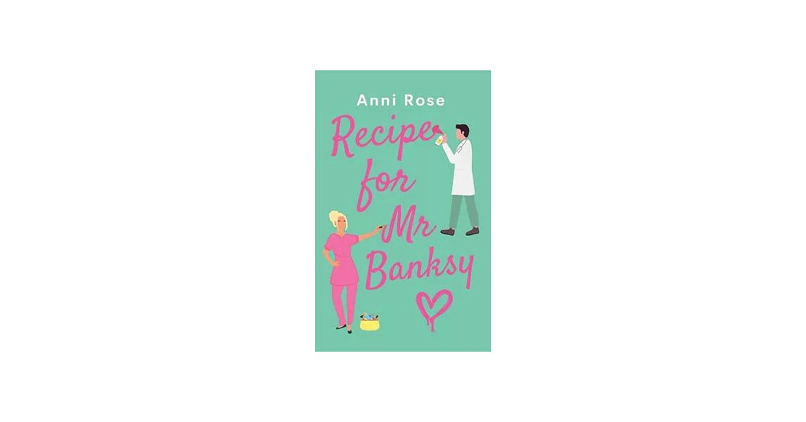 Recipe For Mr Banksy: A brand new gorgeously uplifting romance full of heart and laughter | 拾書所