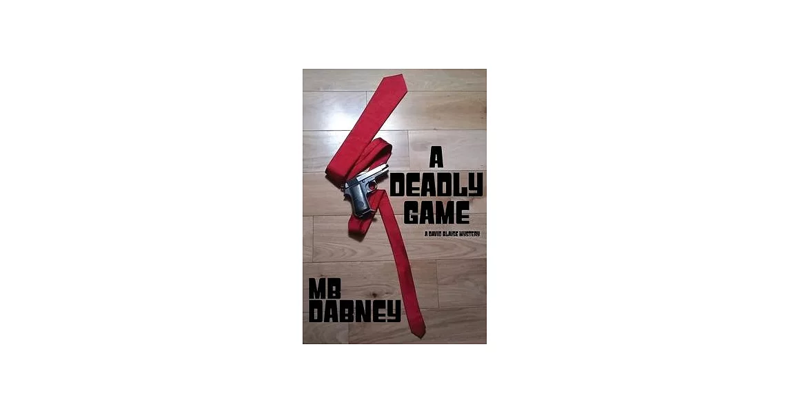 A Deadly Game: A David Blaise Mystery | 拾書所