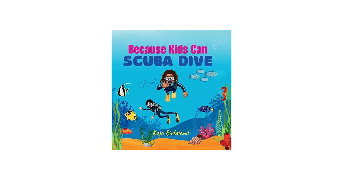 Because Kids Can Scuba Dive | 拾書所