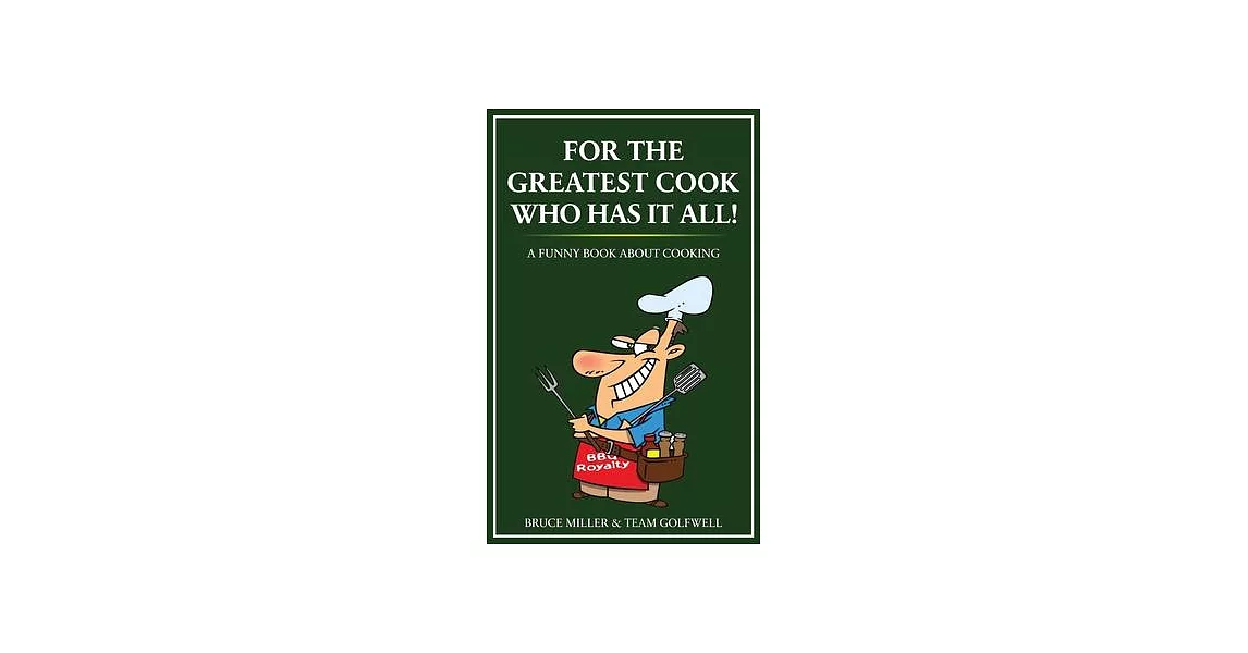 For the Greatest Cook Who Has It All: A Funny Book About Cooking | 拾書所