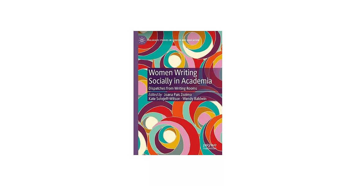 Women Writing Socially in Academia: Dispatches from Writing Rooms | 拾書所