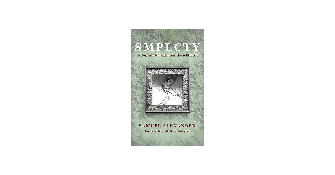 S M P L C T Y: Ecological Civilisation and the Will to Art | 拾書所