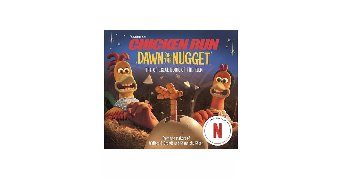 Chicken Run Dawn of the Nugget: The Official Book of the Film | 拾書所