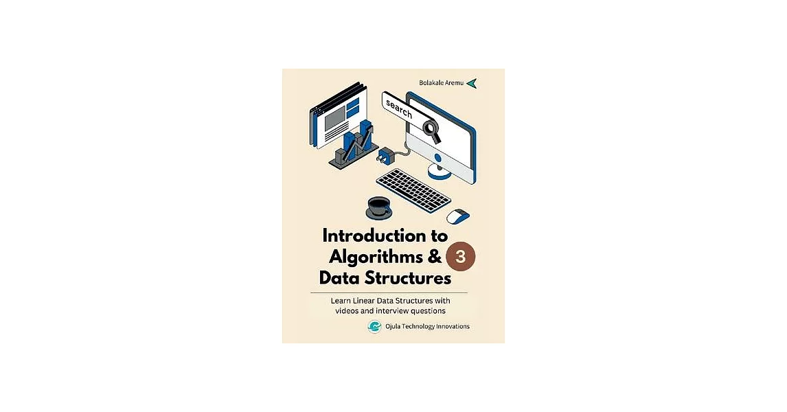 Introduction to Algorithms & Data Structures, 3: Learn Linear Data Structures with Videos & Interview Questions | 拾書所