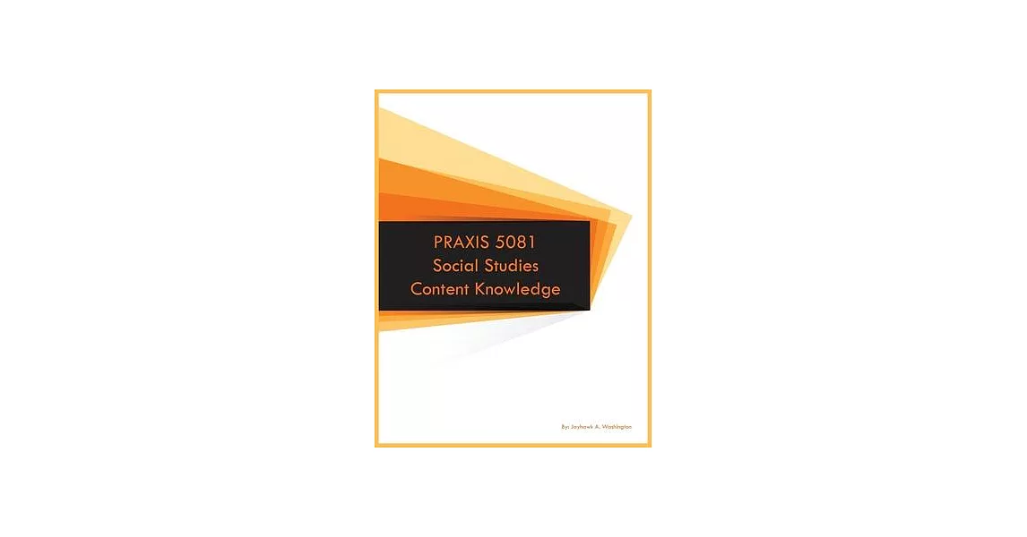 PRAXIS 5081 Social Studies Content Knowledge | 拾書所