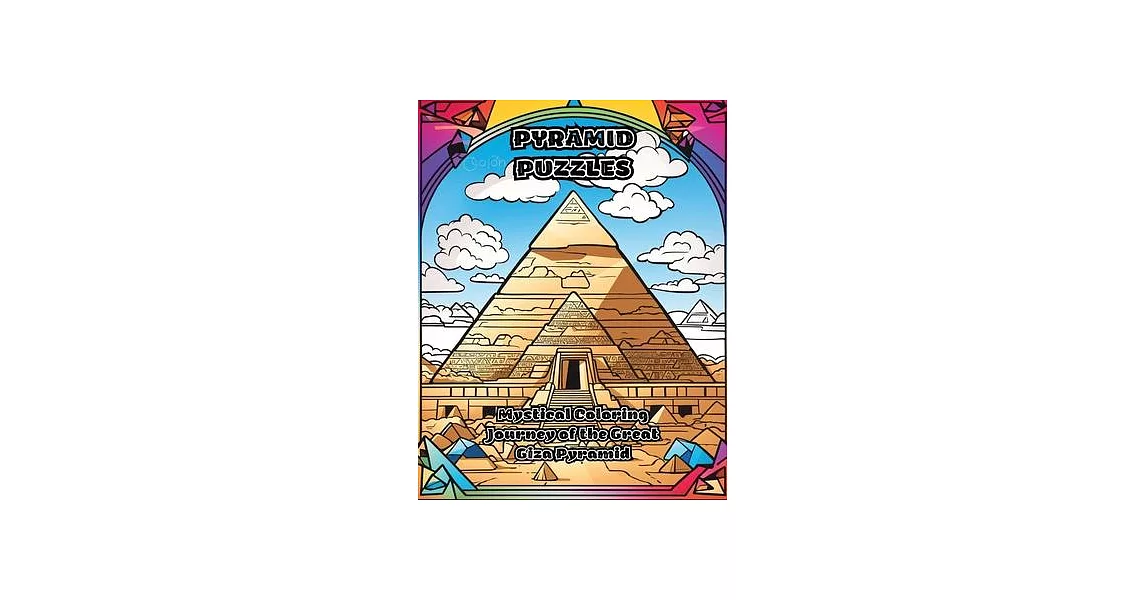 Pyramid Puzzles: Mystical Coloring Journey of the Great Giza Pyramid | 拾書所