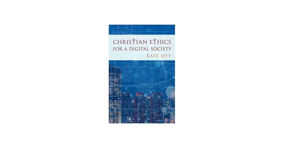 Christian Ethics for a Digital Society | 拾書所