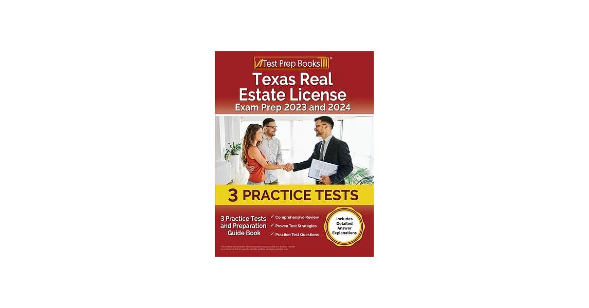 Texas Real Estate License Exam Prep 2023 and 2024: 3 Practice Tests and Preparation Guide Book [Includes Detailed Answer Explanations] | 拾書所