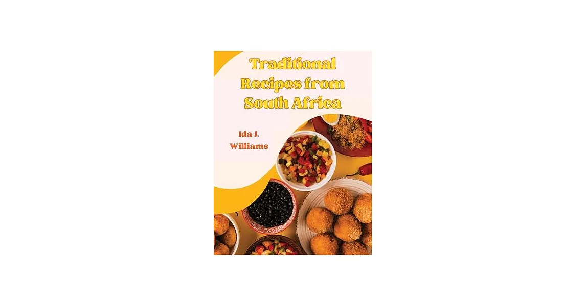 Traditional Recipes from South Africa: The South African Cookbook | 拾書所