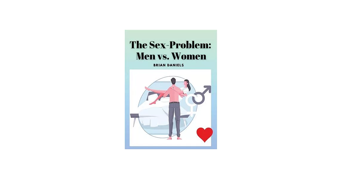 The Sex-Problem: Men vs. Women | 拾書所