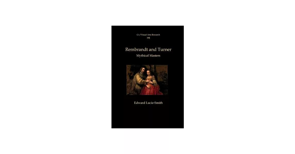 Rembrandt and Turner: Mythical Masters | 拾書所