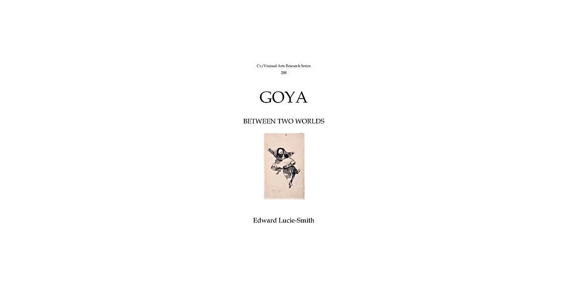 Goya: Between Two Worlds | 拾書所