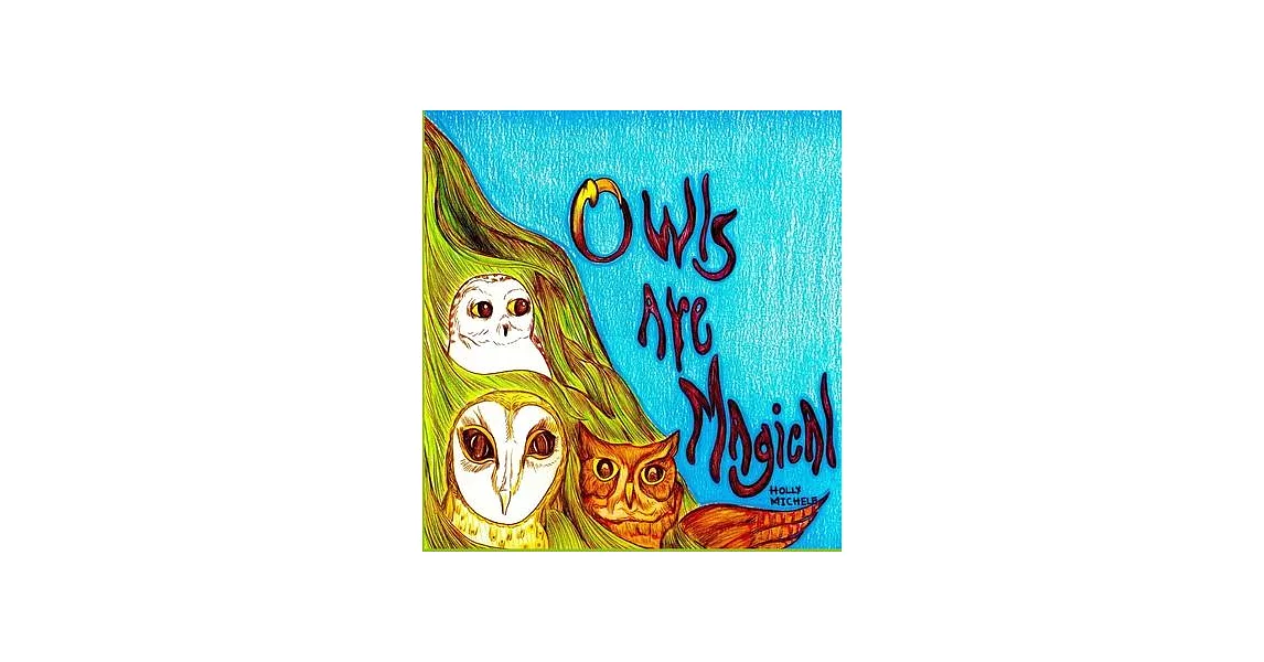 Owls Are Magical: Owl Story With Fun Facts | 拾書所