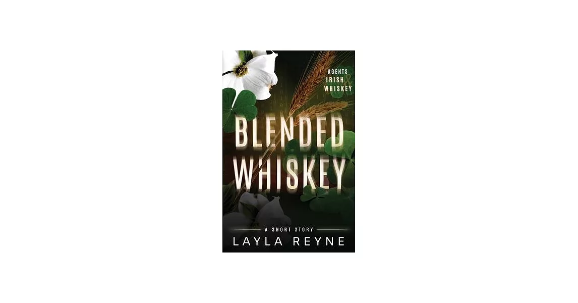 Blended Whiskey: An Agents Irish and Whiskey Short Story | 拾書所