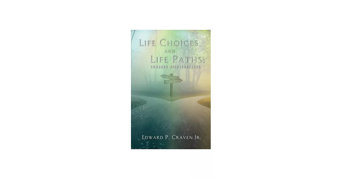 Life Choices and Life Paths: Towards Righteousness | 拾書所