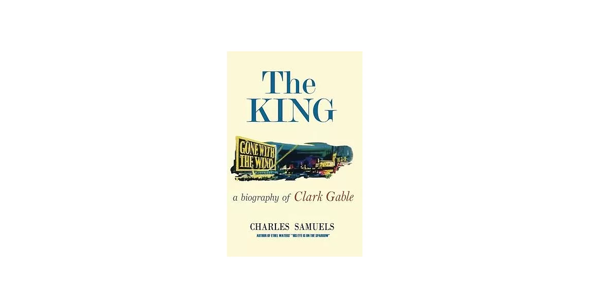 The King: A Biography of Clark Gable | 拾書所