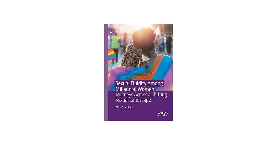 Sexual Fluidity Among Millennial Women: Journeys Across a Shifting Sexual Landscape | 拾書所