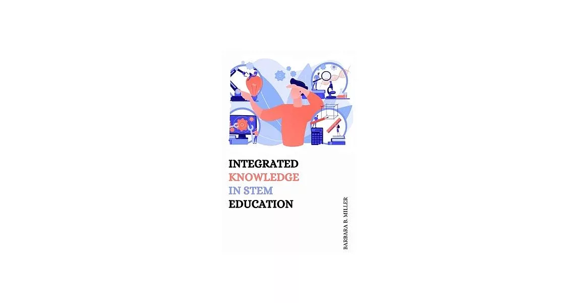 Integrated Knowledge in STEM Education | 拾書所