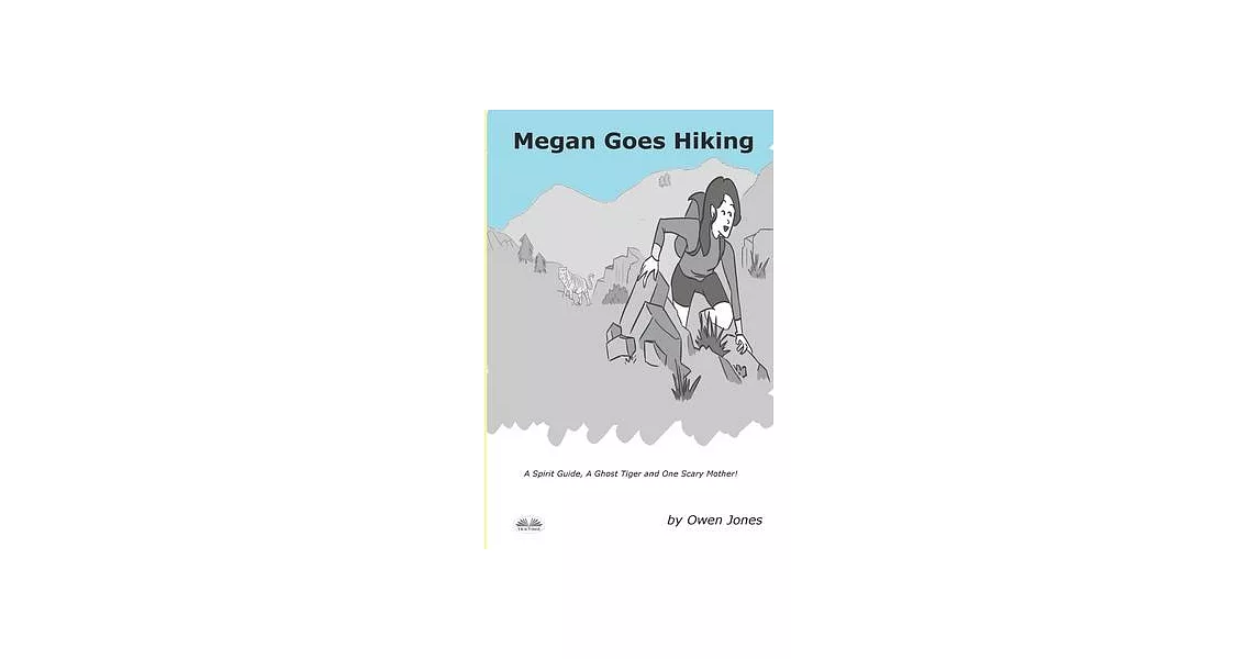 Megan Goes Hiking: A Spirit Guide, A Ghost Tiger And One Scary Mother! | 拾書所