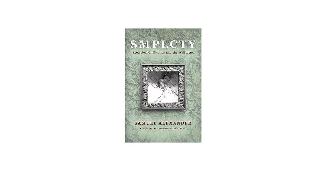 S M P L C T Y: Ecological Civilisation and the Will to Art | 拾書所