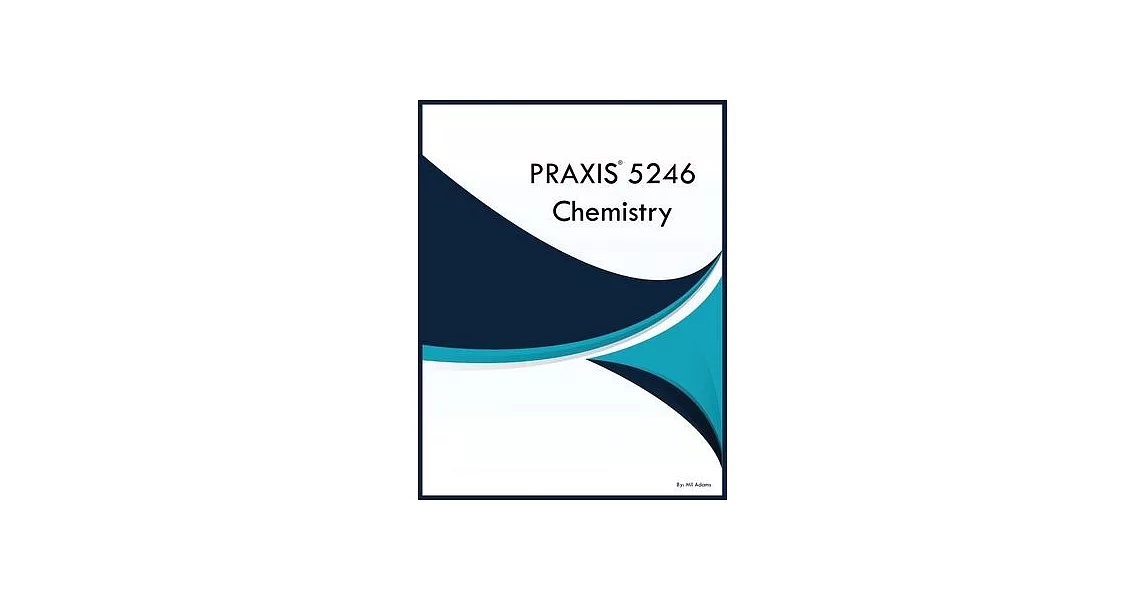 PRAXIS 5246 Chemistry | 拾書所