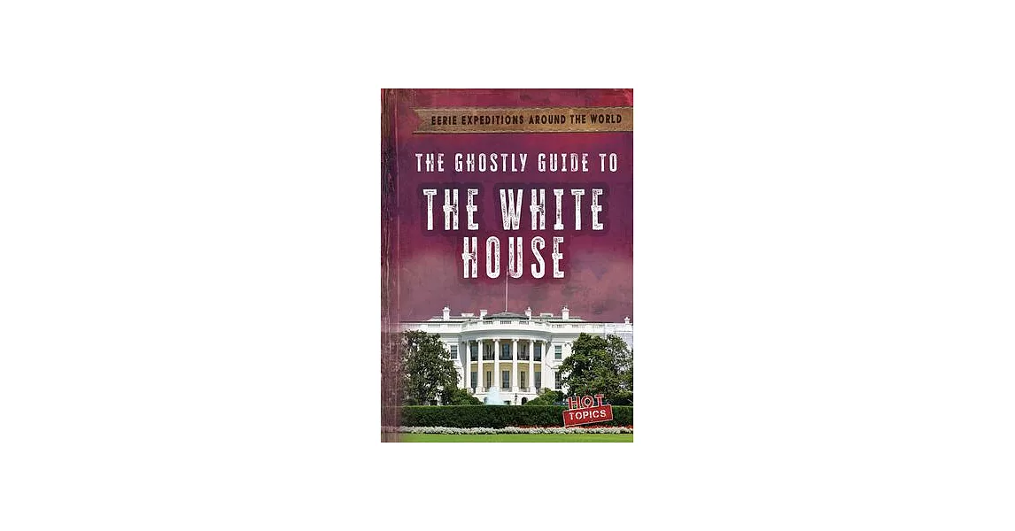 The Ghostly Guide to the White House | 拾書所