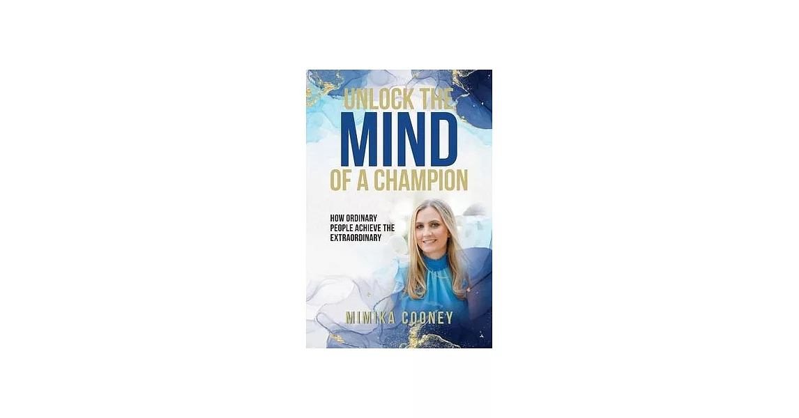 Unlock The Mind Of A Champion: How Ordinary People Achieve The Extraordinary | 拾書所