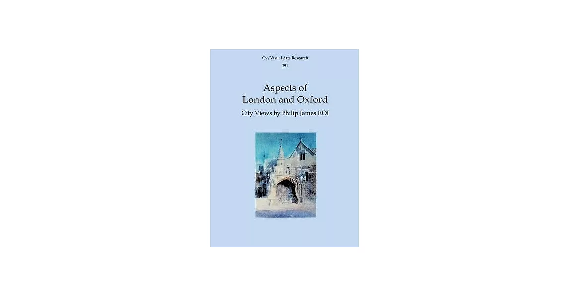 Aspects of London and Oxford: City Views by Philip James ROI | 拾書所