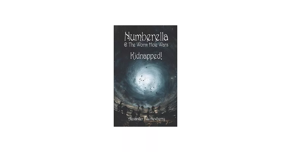 Numberella and The Worm Hole Wars - Kidnapped! | 拾書所