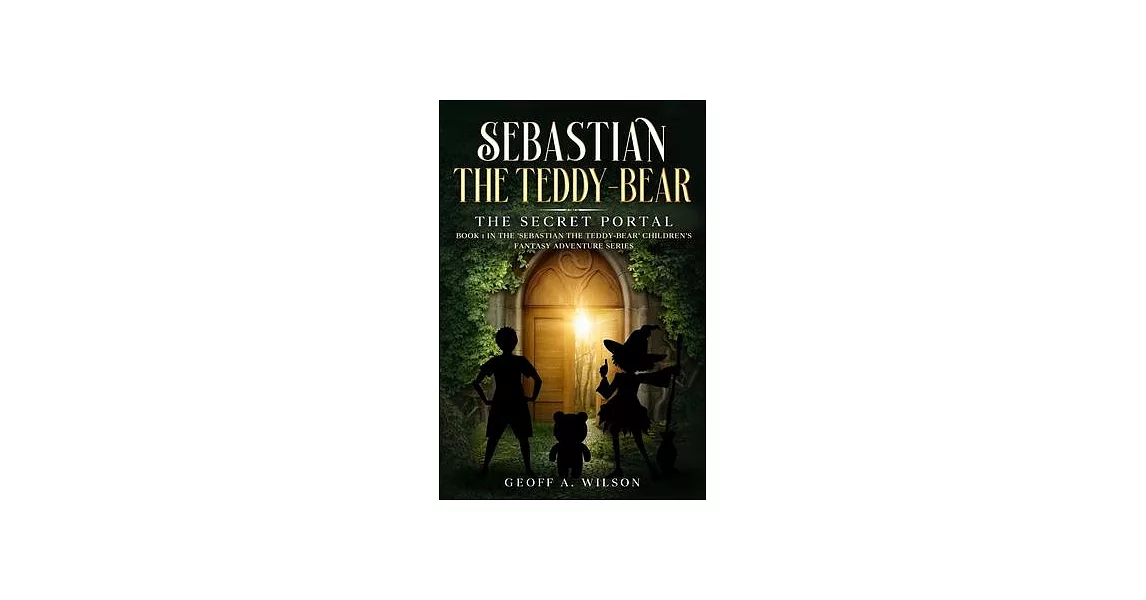 Sebastian the teddy-bear: the secret portal | 拾書所
