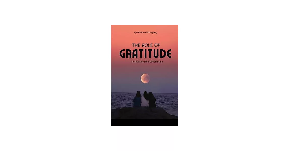 The Role of Gratitude in Relationship Satisfaction | 拾書所