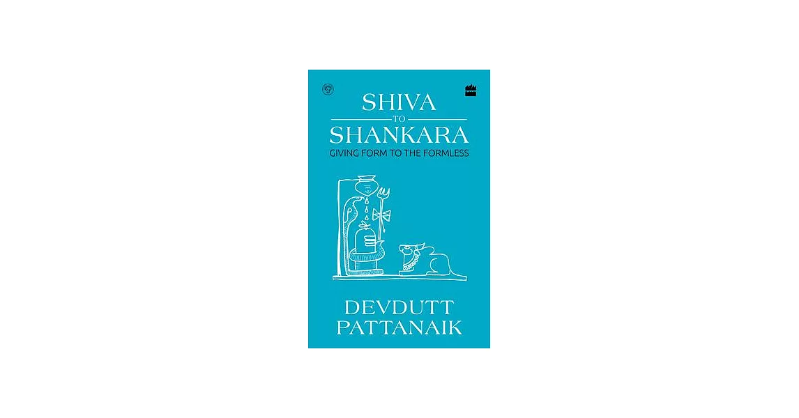 Shiva to Shankara: Giving Form to the Formless | 拾書所