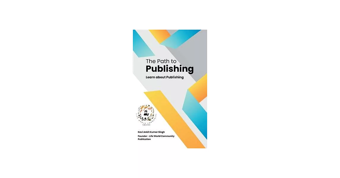 The Path to Publishing: Learn About Publishing | 拾書所