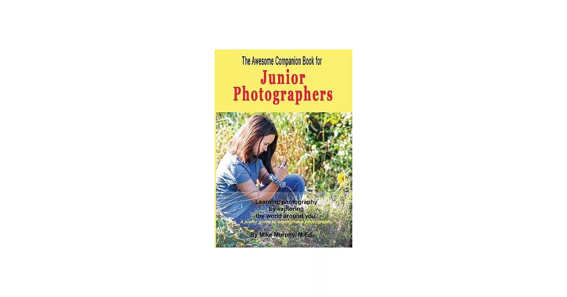 The Awesome Companion Book for Junior Photographers | 拾書所