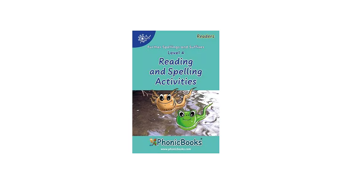 Phonic Books Dandelion Readers Reading and Spelling Activities Further Spellings and Suffixes Level 4: Photocopiable Activities Accompanying Further S | 拾書所