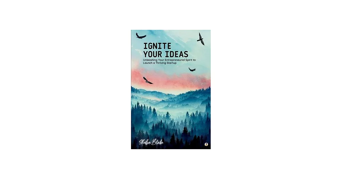 Ignite Your Ideas: Unleashing Your Entrepreneurial Spirit to Launch a Thriving Startup | 拾書所
