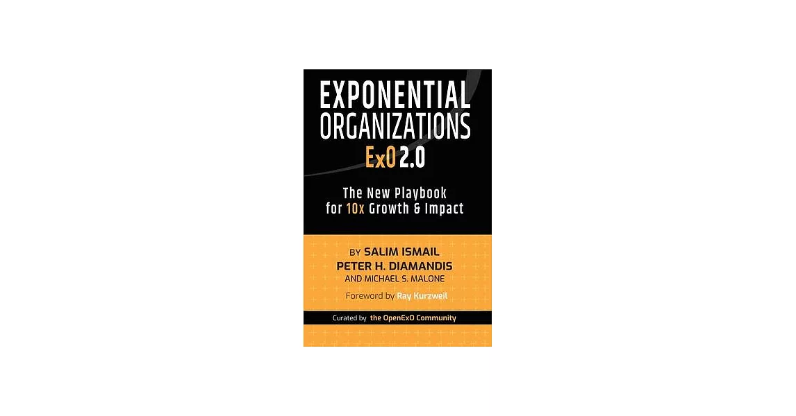 Exponential Organizations 2.0: The New Playbook for 10x Growth and Impact | 拾書所